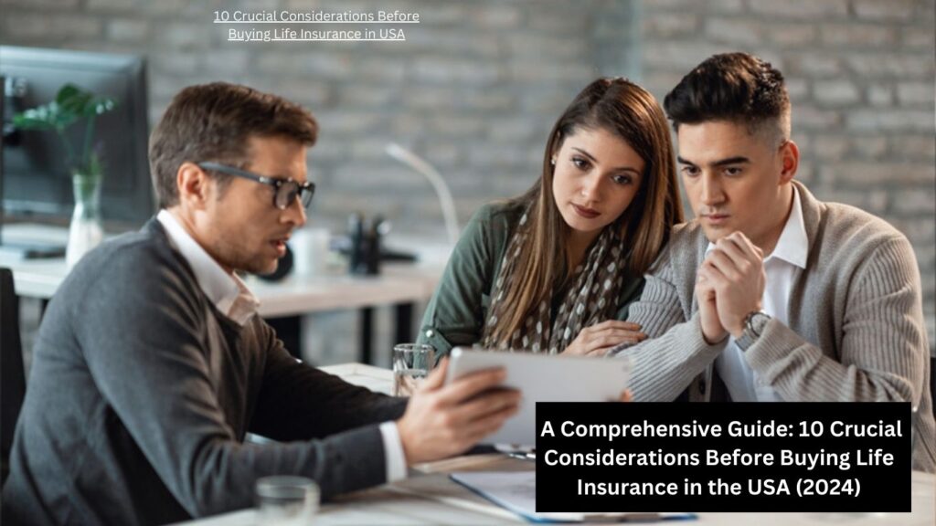  A Comprehensive Guide: 10 Crucial Considerations Before Buying Life Insurance in the USA (2024)